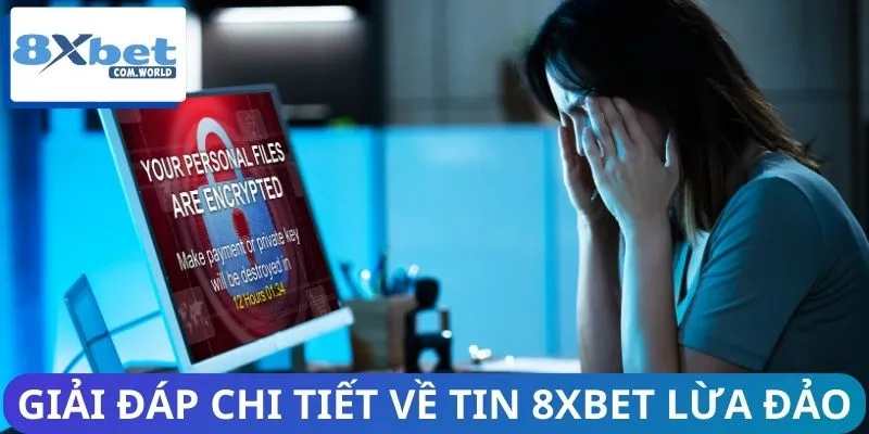 Những trường hợp dẫn đến việc xuất hiện tin đồn 8XBET lừa đảo
