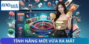Tính Năng Mới Vừa Ra Mắt Trong Casino 8XBET Bạn Cần Biết