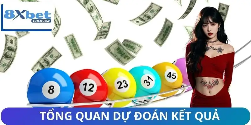 Nhìn tổng thể các xu hướng dự đoán kết quả 8XBET