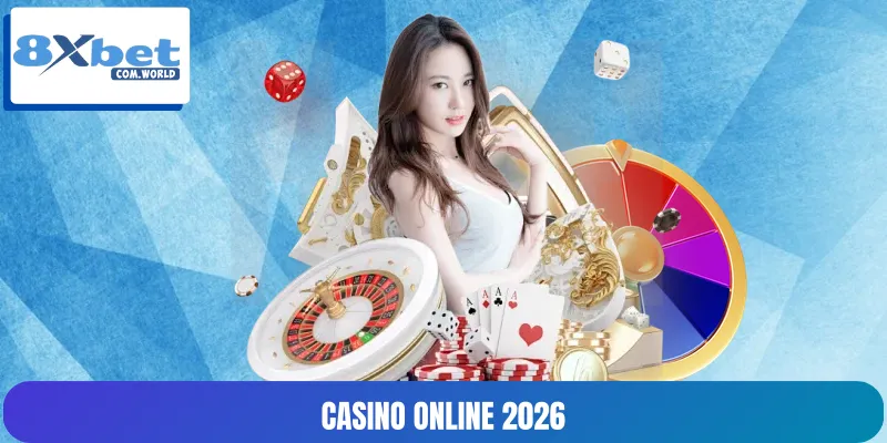 Casino Online 2026: Xu Hướng Mới, Thị Trường Tăng Trưởng Và Game Nổi Bật